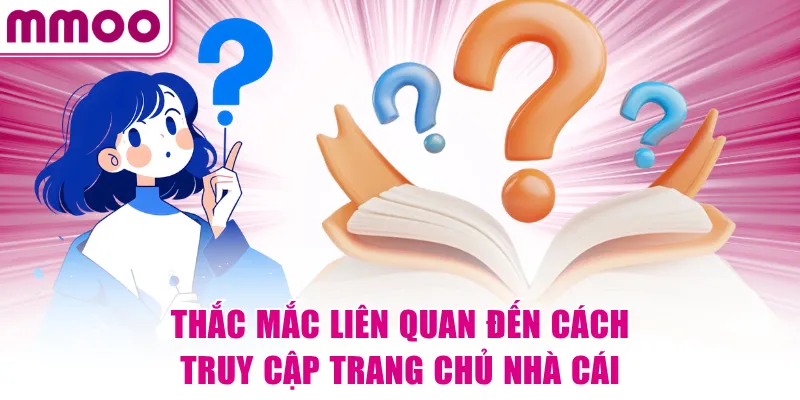 Thắc mắc liên quan đến cách truy cập trang chủ MMOO